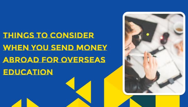 How to Send Money Overseas for Education: Key Factors to Consider